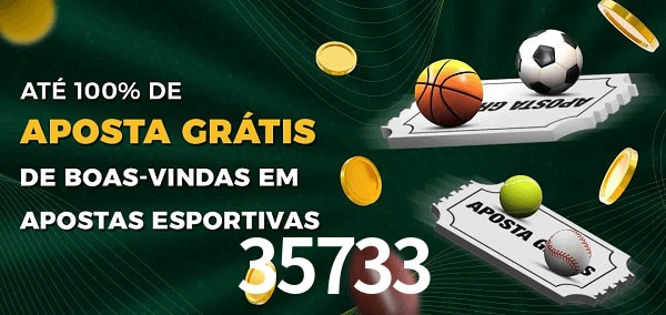 35733 Ate 100% de Aposta Gratis